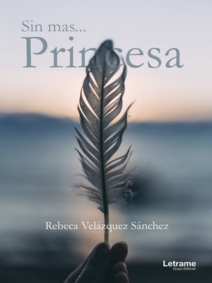 cover image of Sin más... princesa